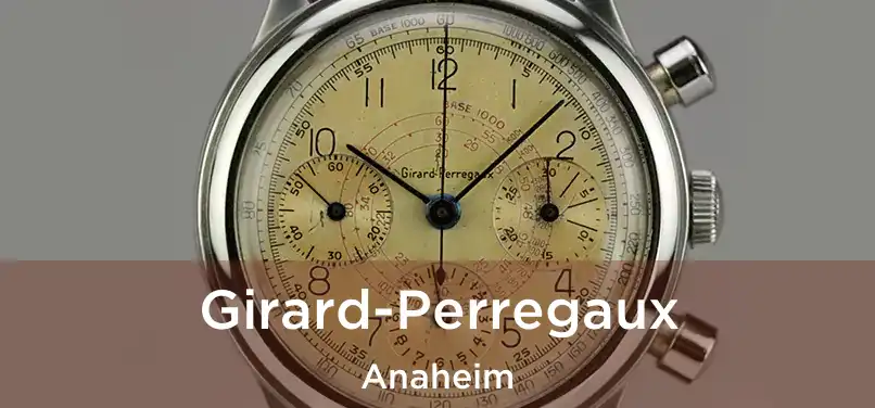 Girard-Perregaux Anaheim