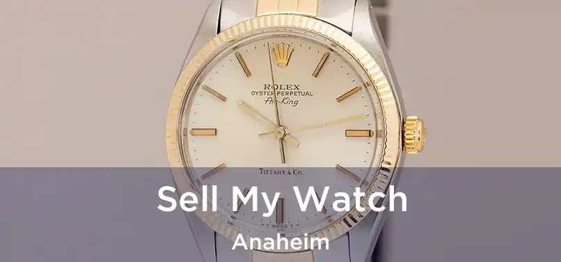 Sell My Watch Anaheim