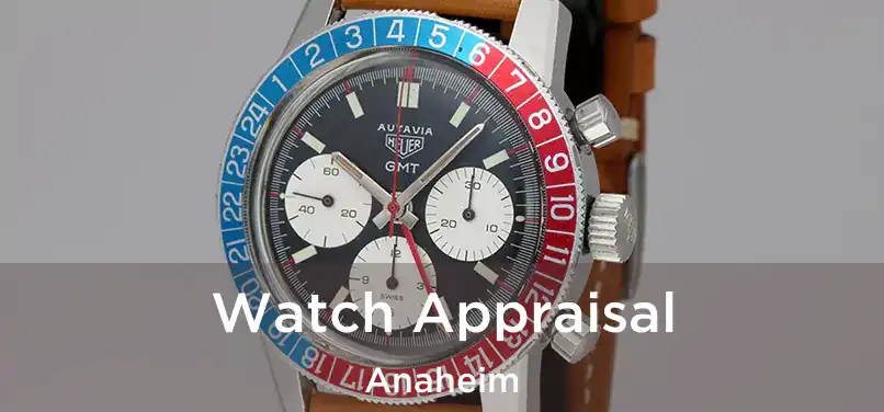 Watch Appraisal Anaheim